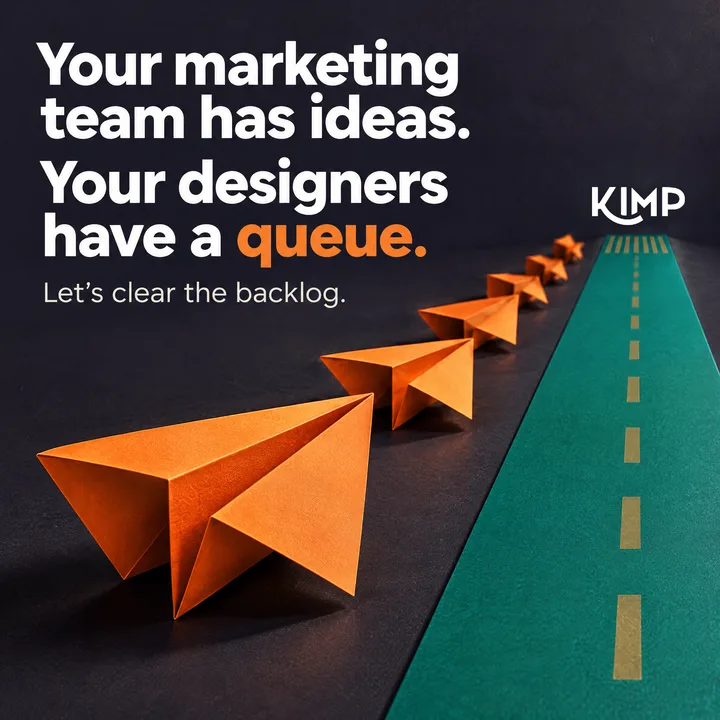 KIMP post: "Your marketing team has ideas. Your designers have a queue.", a line of orange paper planes